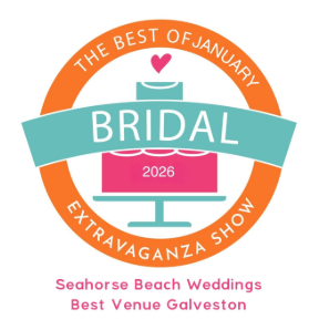 Bridal Extravaganza Best of January 2026 — Seahorse Beach Weddings, Best Venue Galveston